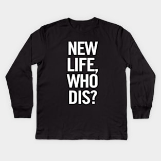 New Life, Who Dis? (White) Kids Long Sleeve T-Shirt